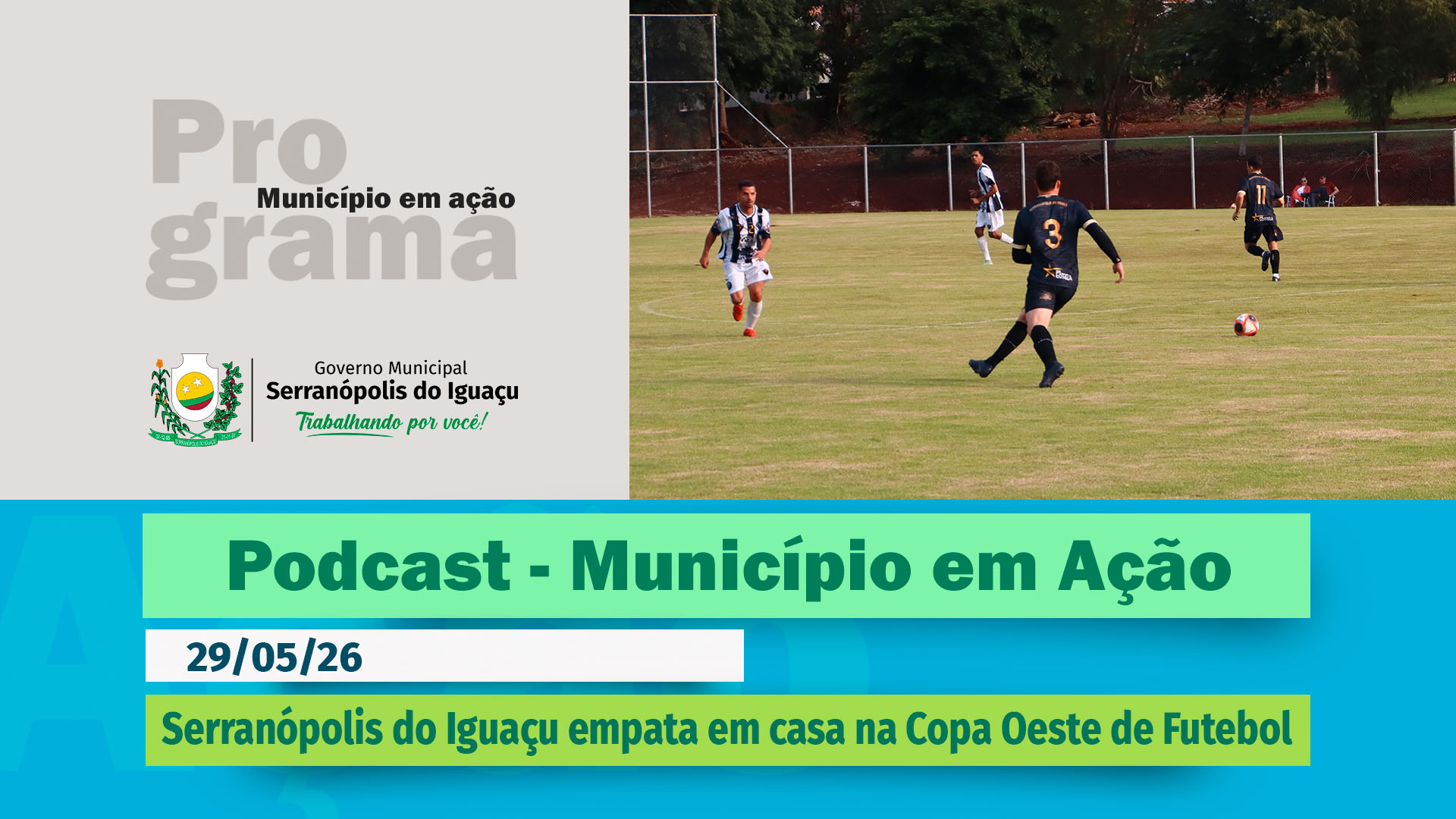 #Podcast – Serranópolis do Iguaçu empata em casa na Copa Oeste de Futebol – (29.05.2026) 