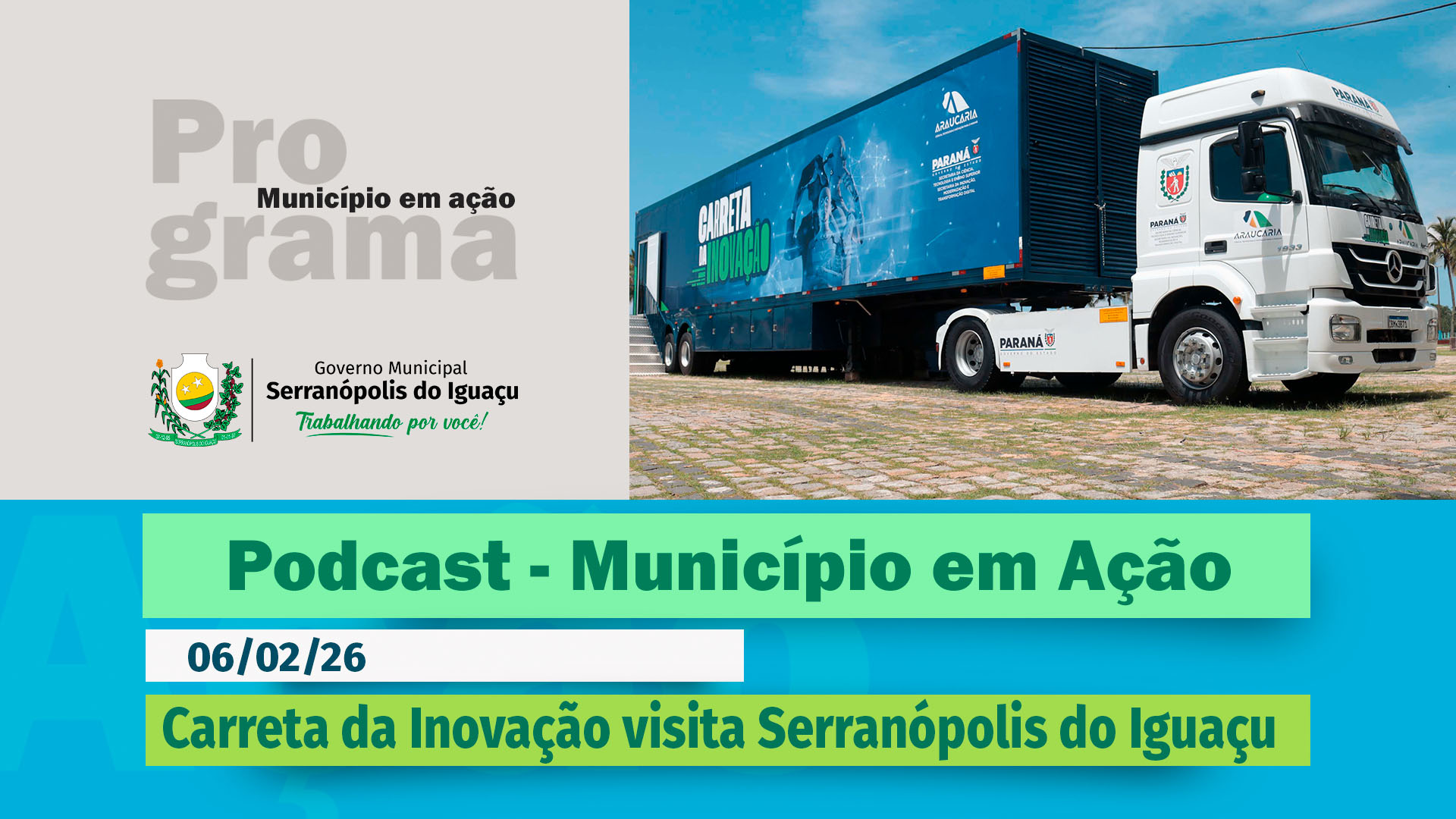 #Podcast – Carreta da Inovação chega a Serranópolis do Iguaçu – (06.02.2026)
