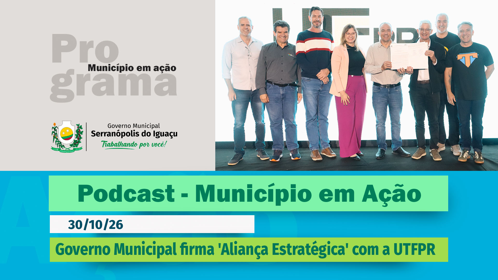 #Podcast – Governo Municipal firma 'Aliança Estratégica' com a UTFPR – (30.10.2026)