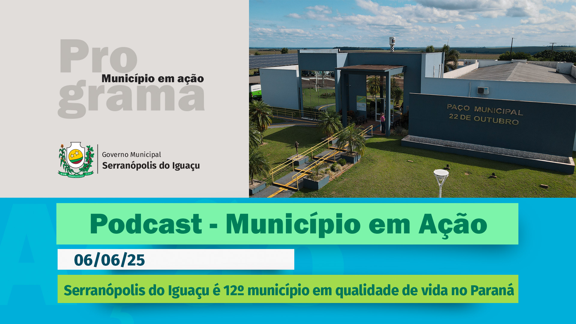 #Podcast – Serranópolis do Iguaçu é 12º município em qualidade de vida do Paraná –(06/06/2025) 